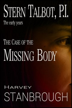 Cover Stern Talbot, P.I.: The Early Years: The Case of the Missing Body (eBook, ePUB)