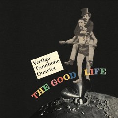 The Good Life - Vertigo Trombone Quartet