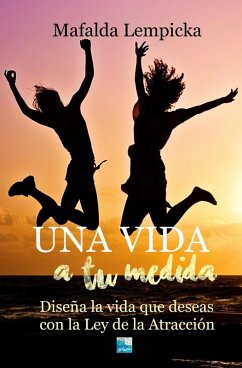 Una vida a tu medida: Diseña la vida que deseas con la Ley de la Atracción (eBook, ePUB) - Lempicka, Mafalda