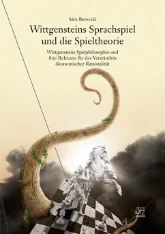 Wittgensteins Sprachspiel und die Spieltheorie (eBook, PDF) - Bereczki, Sára