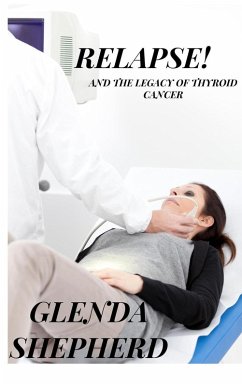 Cover Relapse!: And the Legacy of Thyroid Cancer (Living With Thyroid Cancer, #3) (eBook, ePUB)