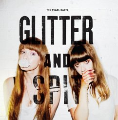 Glitter And Spit - Pearl Harts,The