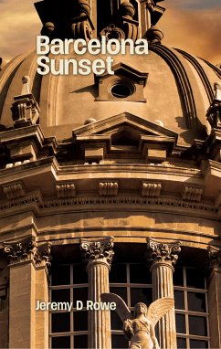 Barcelona Sunset (eBook, ePUB) - Rowe, Jeremy D.