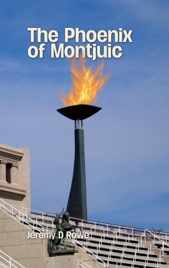 The Phoenix of Montjuic (eBook, ePUB) - Rowe, Jeremy D.