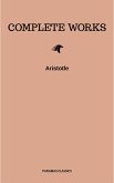 Aristotle: The Complete Works (eBook, ePUB) Aristotle: The Complete Works (eBook, ePUB)