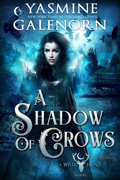 A Shadow of Crows (The Wild Hunt, #4) (eBook, ePUB) - Galenorn, Yasmine