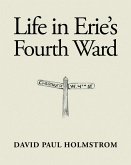 Life in Erie's Fourth Ward (eBook, ePUB)