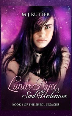 Lunar Ryce, Soul Redeemer (Sheol Legacies, #4) (eBook, ePUB) - Rutter, M J