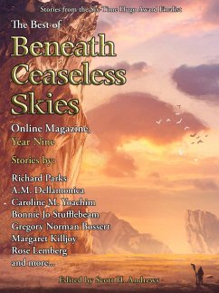 The Best of Beneath Ceaseless Skies Online Magazine, Year Nine (eBook, ePUB) - Dellamonica, A. M.; Yoachim, Caroline M.; Bossert, Gregory Norman; Stufflebeam, Bonnie Jo; Lemberg, Rose; Parks, Richard