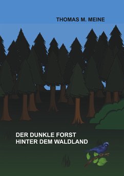 Der dunkle Forst hinter dem Waldland (eBook, ePUB)