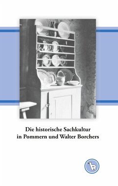 Die historische Sachkultur in Pommern und Walter Borchers (eBook, ePUB)