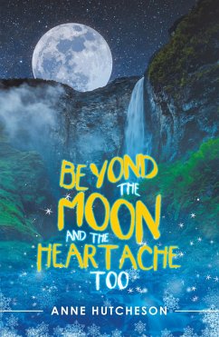 Beyond the Moon and the Heartache Too (eBook, ePUB)