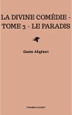 La divine comédie - Tome 3 - Le Paradis (eBook, ePUB)