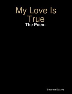 My Love Is True: The Poem (eBook, ePUB) - Ebanks, Stephen