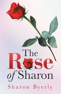 The Rose of Sharon (eBook, ePUB) - Byerly, Sharon
