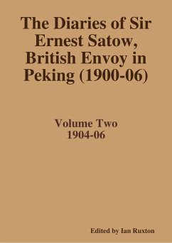 The Diaries of Sir Ernest Satow, British Envoy in Peking (1900-06) - Volume Two (eBook, ePUB) - Ruxton (ed., Ian