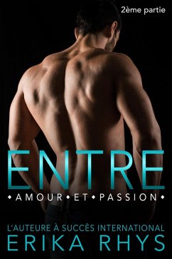 Cover Entre amour et passion, 2ème partie (La série Entre amour et passion, #2) (eBook, ePUB)