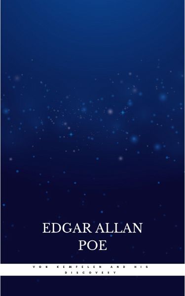 Von Kempelen and His Discovery (eBook, ePUB) Von Kempelen and His Discovery (eBook, ePUB)