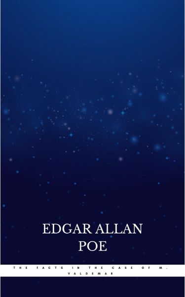 The Facts in the Case of M. Valdemar (eBook, ePUB)