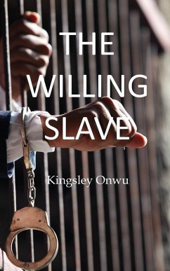 The Willing Slave - Onwu, Kingsley