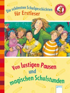 Der Bücherbär. Erstlesebücher für das Lesealter 1. Klasse / Die schönsten Schulgeschichten für Erstleser