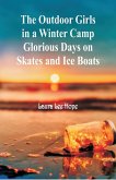 The Outdoor Girls in a Winter Camp Glorious Days on Skates and Ice Boats