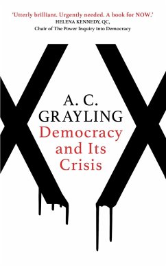 Democracy and Its Crisis (eBook, ePUB) - Grayling, A. C.