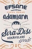 Efsane Adamlarin Sira Disi Hikayeleri - Öndag, Faruk