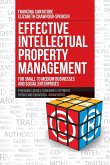 Effective Intellectual Property Management for Small to Medium Businesses and Social Enterprises Effective Intellectual Property Management for Small to Medium Businesses and Social Enterprises