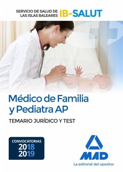 Médico de Familia y Pediatra de Atención Primaria : Servicio de Salud de las Illes Balears, IB-SALUT. Temario jurídico y test - Editores . . . [et al.; Gómez Martínez, Domingo . . . [et al.; Souto Fernández, Rafael