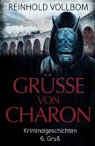 Grüße von Charon / Grüße von Charon 6. Gruß