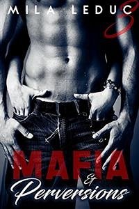 Mafia & Perversions - TOME 3 (eBook, ePUB) - Leduc, Mila