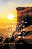 &quote;The Grocery Man And Peck's Bad Boy Peck's Bad Boy and His Pa, No. 2 - 1883 &quote;