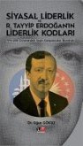 Siyasal Liderlik ve R. Tayyip Erdoganin Liderlik Kodlari