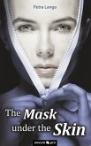 The Mask under the Skin