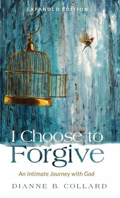I Choose to Forgive - Collard, Dianne B.