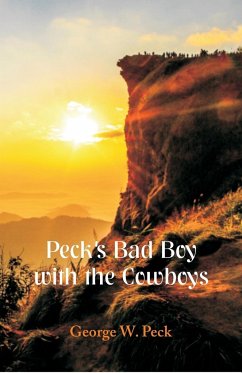 Peck's Bad Boy With the Cowboys - Peck, George W.