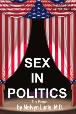 Sex in Politics: The Primer Volume 1 - Lurie, Melvyn