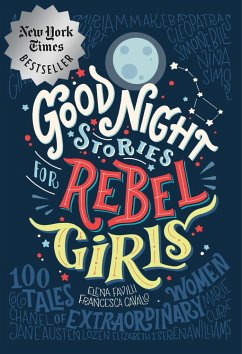 Good Night Stories for Rebel Girls: 100 Tales of Extraordinary Women - Favilli, Elena;Cavallo, Francesca