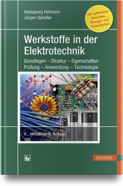 Werkstoffe in der Elektrotechnik - Hofmann, Hans-Georg;Spindler, Jürgen