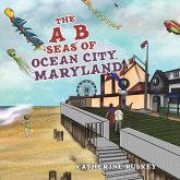 The A B "Seas" of Ocean City, Maryland The A B "Seas" of Ocean City, Maryland