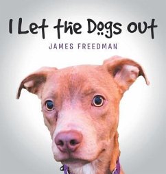 I Let the Dogs Out - Freedman, James