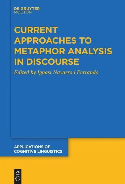Current Approaches to Metaphor Analysis in Discourse Current Approaches to Metaphor Analysis in Discourse