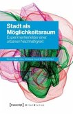 Stadt als Möglichkeitsraum