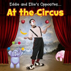 Eddie and Ellie's Opposites at the Circus (eBook, PDF) - Nunn, Daniel