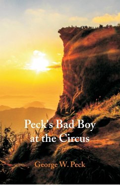Peck's Bad Boy at the Circus - Peck, George W.