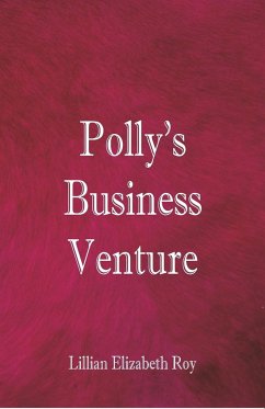 Polly's Business Venture - Roy, Lillian Elizabeth