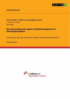 Die Anwendung des agilen Projektmanagement in Strategieprojekten - Pörschmann, Jakob
