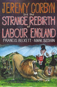 Jeremy Corbyn and the Strange Rebirth of Labour England (eBook, ePUB) - Seddon, Mark; Beckett, Francis