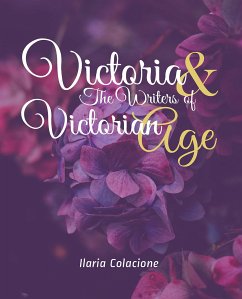 Victoria & The Writers of Victorian Age (eBook, ePUB) - Colacione, Ilaria